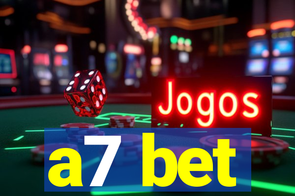 a7 bet